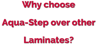 Why choose Aqua-step Waterproof flooring over other laminates?