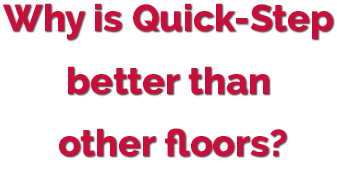 Why is quick-step laminate flooring so much better than other floors?