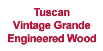 Tuscan Vintage Grande Engineered Gets Launched!