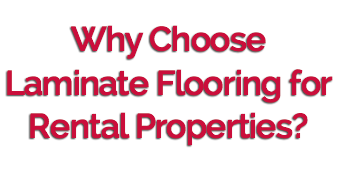 Why Choose Laminate Flooring For Rental Properties
