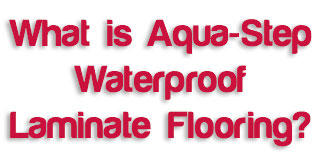What is Aqua-step waterproof laminate flooring?